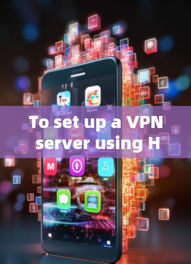 To set up a VPN server using Hola VPN Pro at your airport,follow these organized steps: